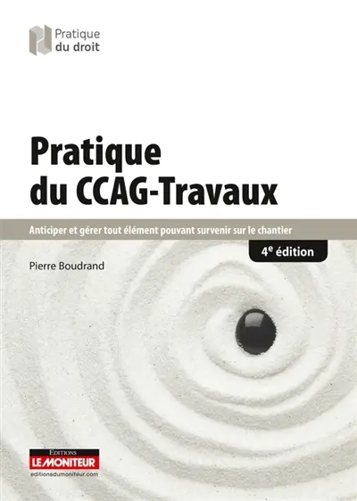 Pratique du CCAG-travaux : anticiper et gérer tout élément pouvant survenir sur le chantier