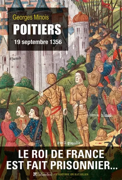 Poitiers, 19 septembre 1356 : le roi de France est fait prisonnier...