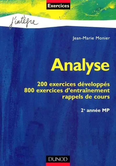 Analyse : 200 exercices développés, 800 exercices d'entraînement, rappels de cours : 2e année MP