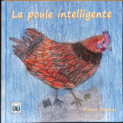 couverture du livre La poule intelligente : c'est l'histoire d'une petite poule intelligente...