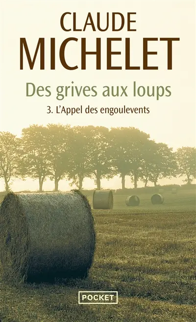 Des grives aux loups. Vol. 3. L'appel des engoulevents