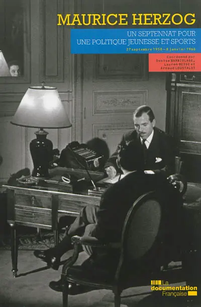 Maurice Herzog : un septennat pour une politique jeunesse et sports : 27 septembre 1958-8 janvier 1966