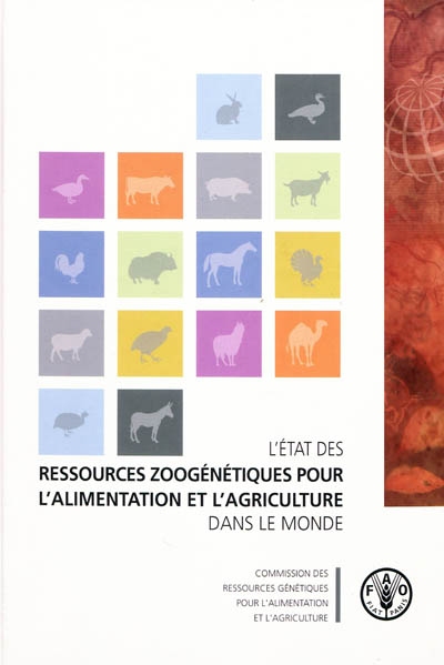 L'état des ressources zoogénétiques pour l'alimentation et l'agriculture dans le monde