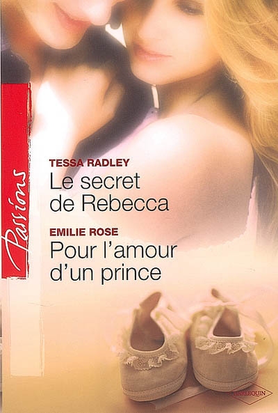 Le secret de Rebecca. Pour l'amour d'un prince