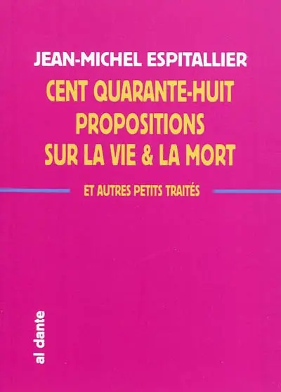 Cent quarante-huit propositions sur la vie & la mort : & autres petits traités