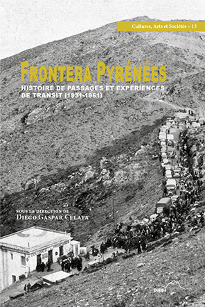 Frontera Pyrénées : histoire de passages et expériences de transit (1936-1961)