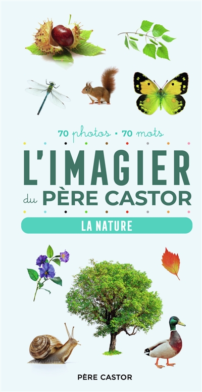 L'imagier du Père Castor : la nature : 70 photos, 70 mots
