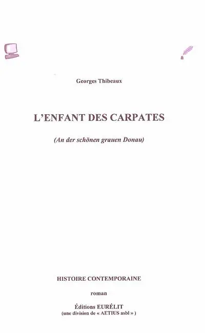 L'enfant des carpates (An der schönen grauen Donau) : histoire contemporaine