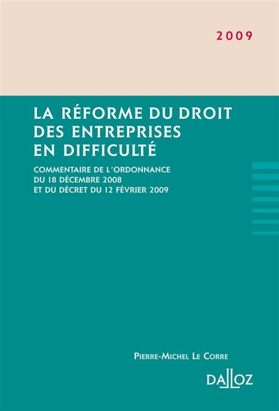 La réforme du droit des entreprises en difficulté : commentaire de l'ordonnance du 18 décembre 2008 et du décret du 12 février 2009