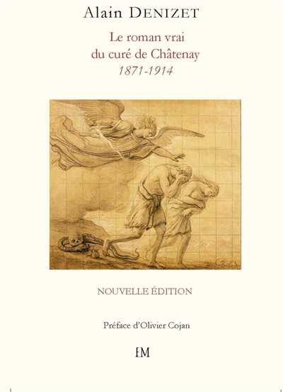 Le roman vrai du curé de Châtenay / Edition enrichie : Nouvelle éditions / Nouveaux témoignages