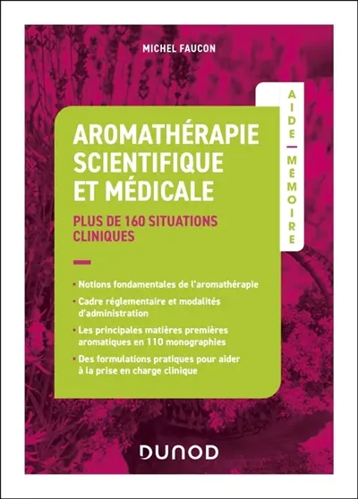 Aromathérapie scientifique et médicale : plus de 160 situations cliniques