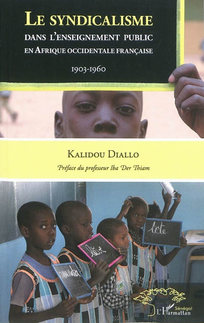 Le syndicalisme dans l'enseignement public en Afrique-Occidentale française : 1903-1960