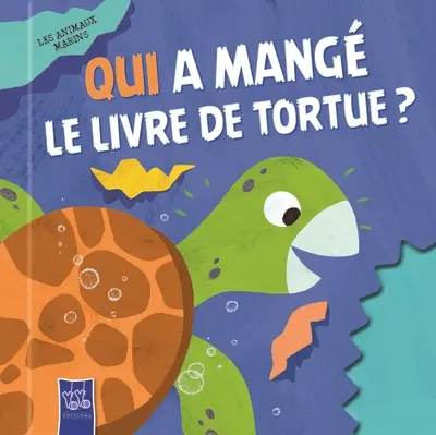 Qui a mangé le livre de Tortue ? : les animaux marins