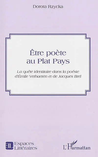 Etre poète au plat pays : la quête identitaire dans la poésie d'Emile Verhaeren et de Jacques Brel
