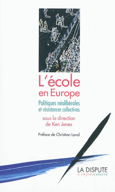 L'école en Europe : politiques néolibérales et résistances collectives