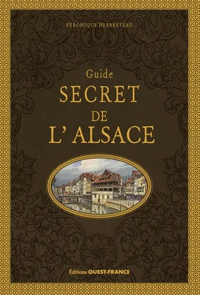 Guide secret de l'Alsace