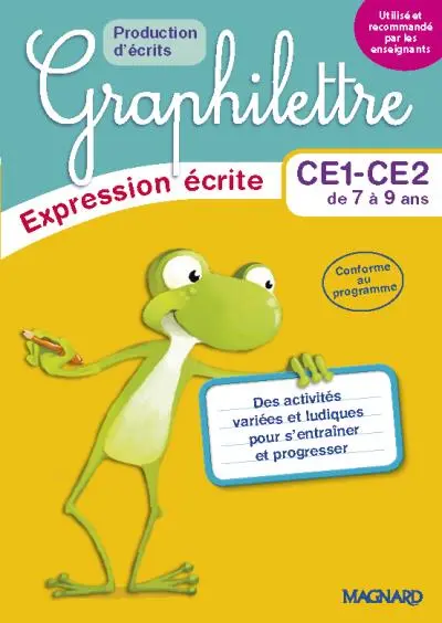 Graphilettre : expression écrite CE1-CE2 de 7 à 9 ans : production d'écrits, des activités variées et ludiques pour s'entraîner et progresser