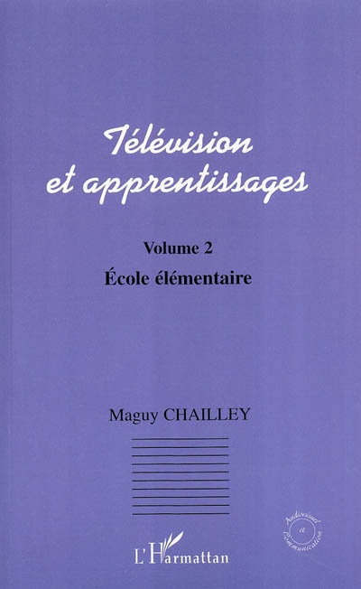 Télévision et apprentissages. Vol. 2. Ecole élémentaire
