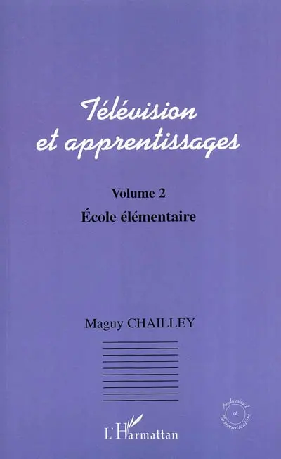 Télévision et apprentissages. Vol. 2. Ecole élémentaire