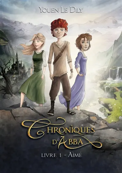 Chroniques d'Abba. Vol. 1. Aimé