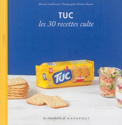 Tuc : les 30 recettes culte