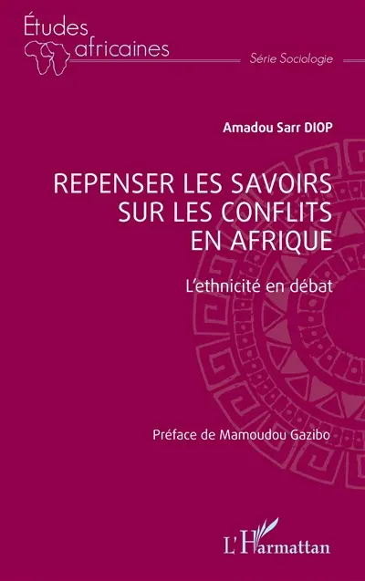 Repenser les savoirs sur les conflits en Afrique : l'ethnicité en débat