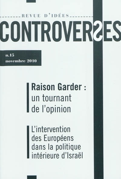 controverses, n° 15. raison garder : un tournant de l'opinion