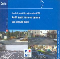 Audit avant mise en service : contrôle de sécurité des projets routiers (CSPR) : outil interactif illustré