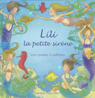 Lili la petite sirène : livre-puzzles à paillettes