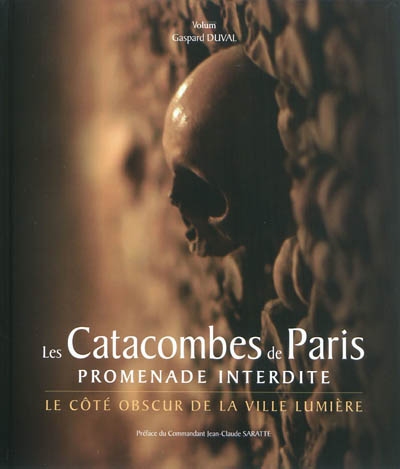 Les catacombes de Paris, promenade interdite : le côté obscur de la Ville lumière