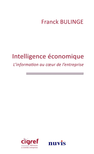 Intelligence économique : l'information au coeur de l'entreprise
