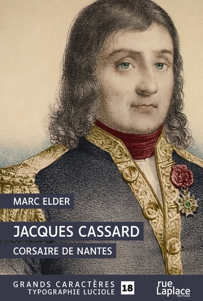 Jacques Cassard : corsaire de Nantes