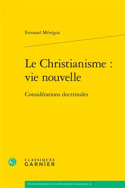 Le christianisme, vie nouvelle : considérations doctrinales