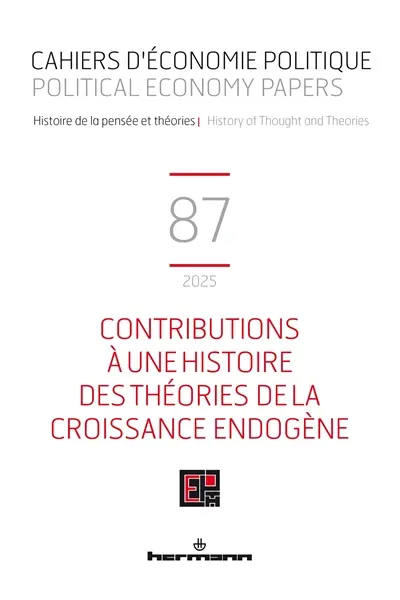 Cahiers d'économie politique, n° 87. Contributions à une histoire des théories de la croissance endogène