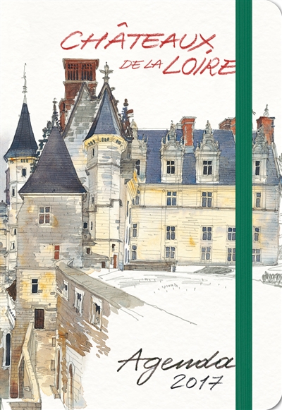 Agenda châteaux de la Loire 2017 : grand format
