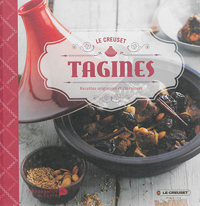 Tagines, Le Creuset : recettes originales et classiques