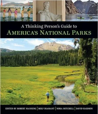 A Thinking Person´s Guide to America´s National Parks