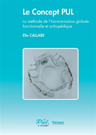 Le concept PUL : la méthode de l'harmonisation globale fonctionnelle et orthopédique