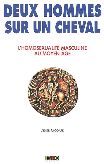 Deux hommes sur un cheval : l'homosexualité masculine au Moyen Age