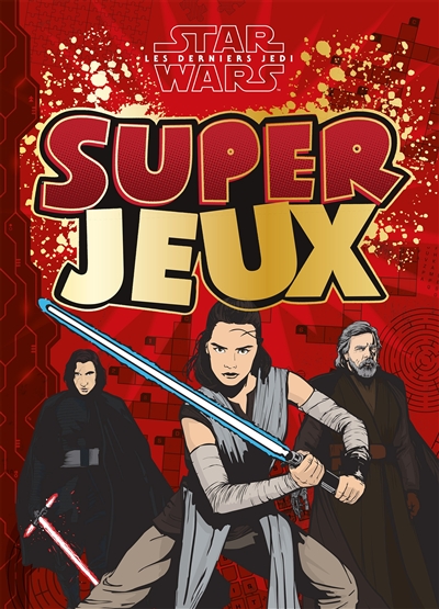 Star Wars, les derniers Jedi : super jeux
