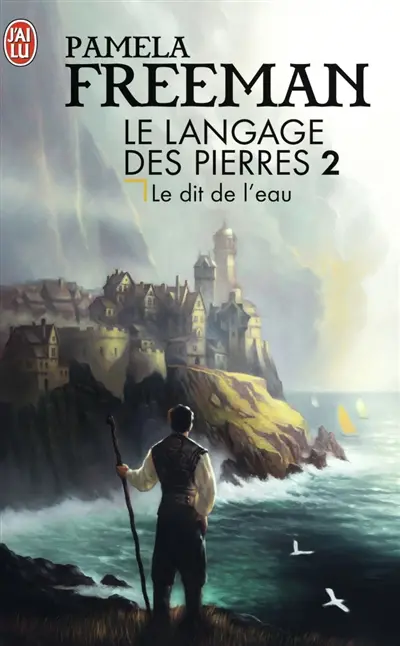 Le langage des pierres. Vol. 2. Le dit de l'eau