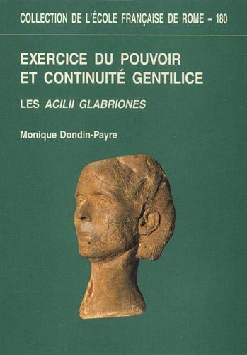 Exercice du pouvoir et continuité gentilice, les Acilii Glabriones : du IIIe siècle av. J-C. au Ve siècle apr. J.-C.