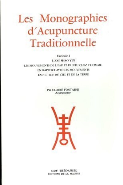 Les monographies d'acupuncture traditionnelle. Vol. 1