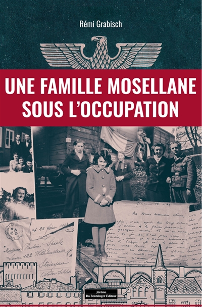 Une famille mosellane sous l'Occupation