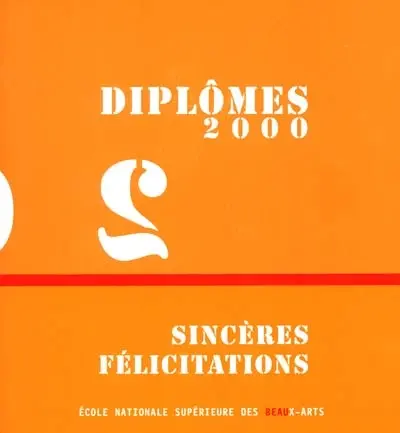 Diplômes 2000, sincères salutations : exposition 4 mai-1er juillet 2001, Ecole nationale supérieure des beaux-arts