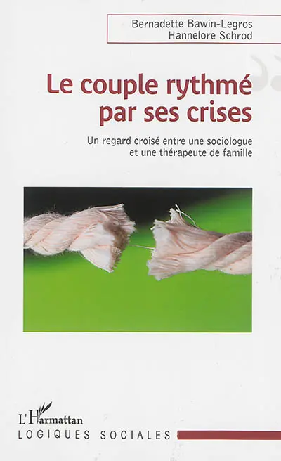 Le couple rythmé par ses crises : un regard croisé entre une sociologue et une thérapeute de famille