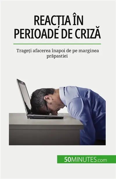 Reacția în perioade de criză : Trageți afacerea înapoi de pe marginea prăpastiei