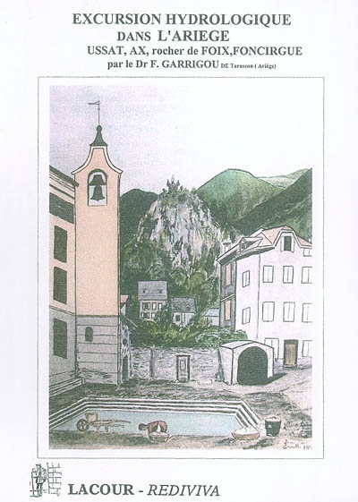 Excursion hydrologique dans l'Ariège (Ussat, Ax, rocher de Foix, Foncirgue) faisant suite au cours d'hydrologie de la faculté mixte de médecine et de pharmacie de Toulouse