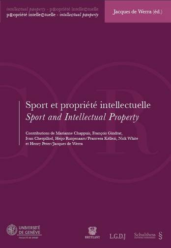 Sport et propriété intellectuelle : actes de la Journée de droit de la propriété intellectuelle du 2 février 2009. Sport and intellectual properttty
