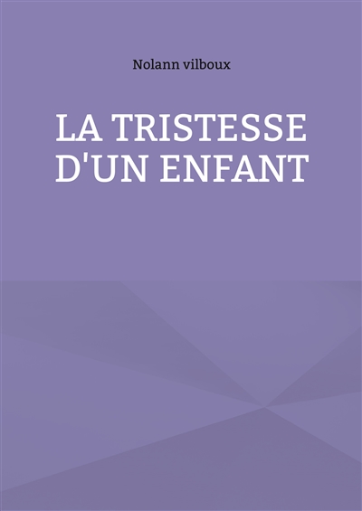 La tristesse d'un enfant